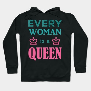 Every Woman is a Queen Hoodie